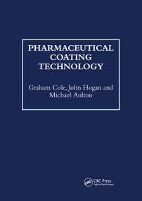 Pharmaceutical Coating Technology by Michael Aulton, Graham Cole, John Hogan, 9780367448813
