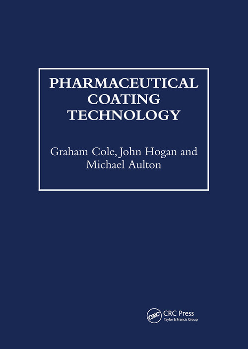 Pharmaceutical Coating Technology by Michael Aulton, Graham Cole, John Hogan, 9780367448813