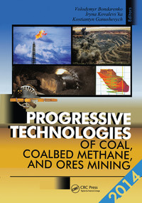 Progressive Technologies of Coal, Coalbed Methane, and Ores Mining by Volodymyr Bondarenko, Iryna Kovalevs'ka, Kostiantyn Ganushevych, 9780367576097