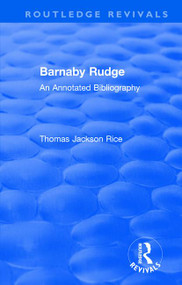 Routledge Revivals: Barnaby Rudge (1987 ) (An Annotated Bibliography) by Thomas Jackson Rice, 9781138485976