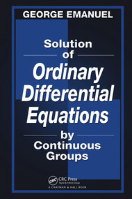 Solution of Ordinary Differential Equations by Continuous Groups by George Emanuel, 9780367397876