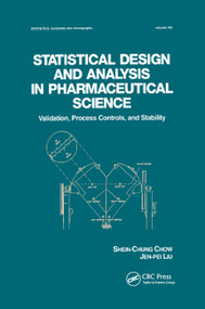 Statistical Design and Analysis in Pharmaceutical Science (Validation, Process Controls, and Stability) by Shein-Chung Chow, Jen-pei Liu, 9780367401870