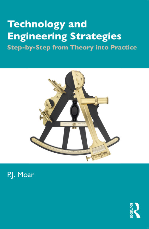 Technology and Engineering Strategies (Step-by-Step from Theory into Practice) by P.J. Moar, 9781032734408