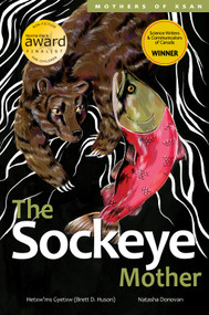 The Sockeye Mother by Hetxw'ms Gyetxw Brett D. Huson, Natasha Donovan, 9781553797395