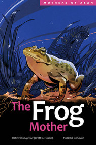 The Frog Mother by Hetxw'ms Gyetxw Brett D. Huson, Natasha Donovan, 9781553799016