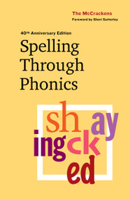 Spelling Through Phonics by Marlene McCracken, Robert McCracken, Sheri Sutterley, 9781774920329