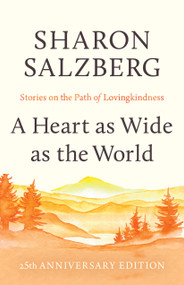 A Heart as Wide as the World (Stories on the Path of Lovingkindness) - 9781645473466 by Sharon Salzberg, 9781645473466