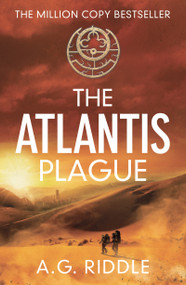 The Atlantis Plague by A.G. Riddle, 9781784970116