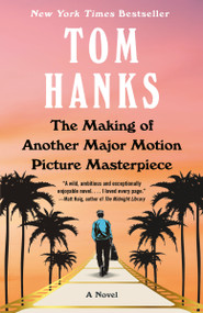 The Making of Another Major Motion Picture Masterpiece (A novel) - 9780525565178 by Tom Hanks, R. Sikoryak, 9780525565178