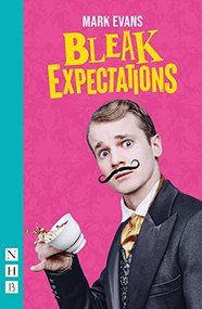 Bleak Expectations (West End edition) by Mark Evans, 9781839042447