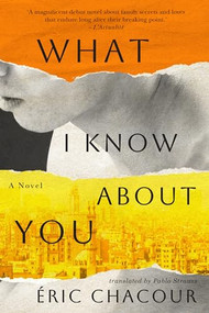 What I Know About You by Éric Chacour, Pablo Strauss, 9781552454855
