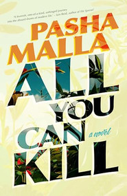 All You Can Kill by Pasha Malla, 9781552454862