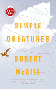 Simple Creatures by Robert McGill, 9781552454930