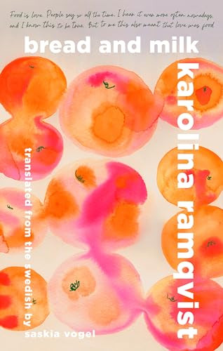 Bread and Milk by Karolina Ramqvist, Saskia Vogel, 9781552454893