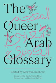 The Queer Arab Glossary by Marwan Kaabour, Haitham Haddad, 9780863560927