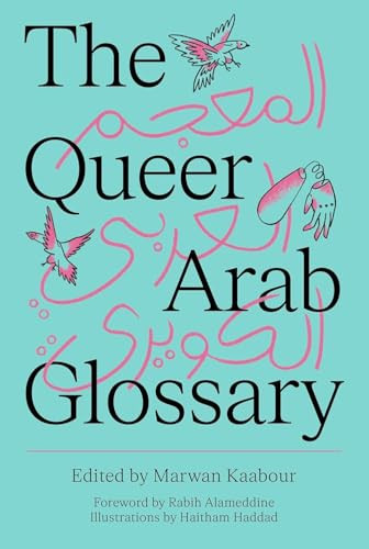 The Queer Arab Glossary by Marwan Kaabour, Haitham Haddad, 9780863560927
