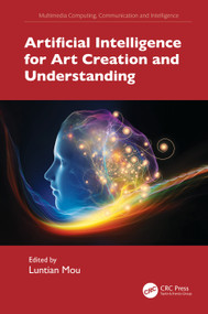 Artificial Intelligence for Art Creation and Understanding by Luntian Mou, 9781032523613