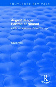 August Jaeger: Portrait of Nimrod (A Life in Letters and Other Writings) by Kevin Allen, 9781138732001