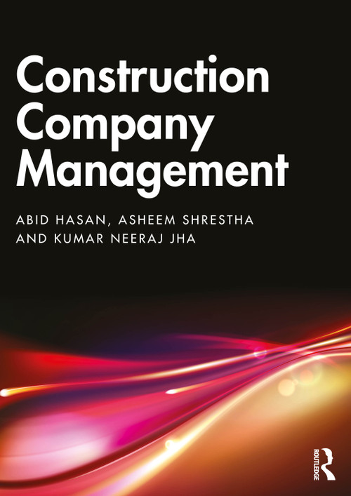 Construction Company Management by Abid Hasan, Asheem Shrestha, Kumar Neeraj Jha, 9781032119564