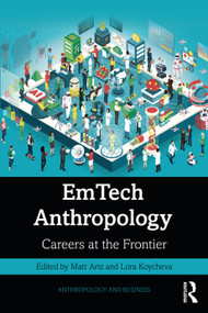 EmTech Anthropology (Careers at the Frontier) by Matt Artz, Lora Koycheva, 9781032602998