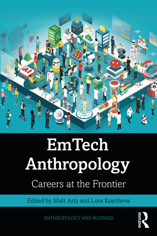 EmTech Anthropology (Careers at the Frontier) by Matt Artz, Lora Koycheva, 9781032602998