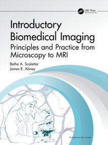 Introductory Biomedical Imaging (Principles and Practice from Microscopy to MRI) by Bethe A. Scalettar, James R. Abney, 9781138626683