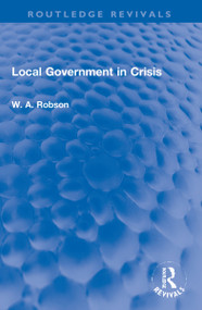 Local Government in Crisis - 9781032225401 by W. A. Robson, 9781032225401