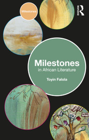 Milestones in African Literature by Toyin Falola, 9781032513294