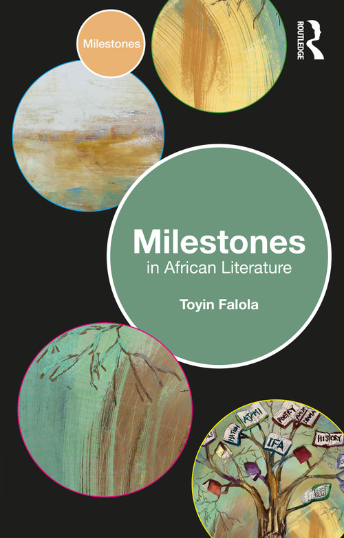 Milestones in African Literature by Toyin Falola, 9781032513294