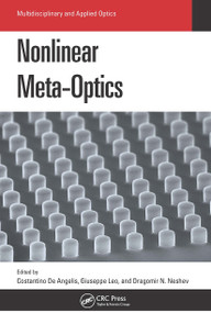 Nonlinear Meta-Optics by Costantino De Angelis, Giuseppe Leo, Dragomir N. Neshev, 9781032653099