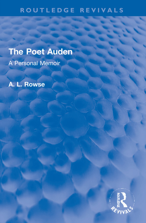 The Poet Auden (A Personal Memoir) by A. L. Rowse, 9781032221779