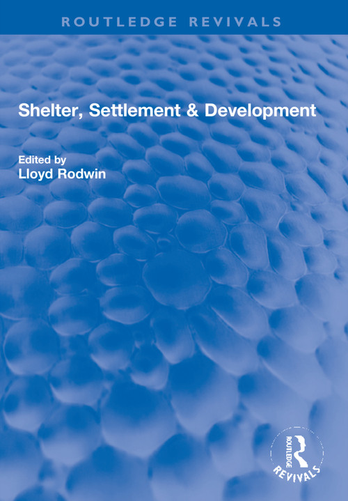 Shelter, Settlement & Development by Lloyd Rodwin, 9781032222028