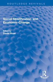 Social Stratification and Economic Change by David Rose, 9781032225999