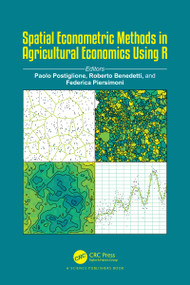 Spatial Econometric Methods in Agricultural Economics Using R by Paolo Postiglione, Roberto Benedetti, Federica Piersimoni, 9781032053707