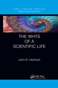 The Whys of a Scientific Life by John R. Helliwell, 9781032338859