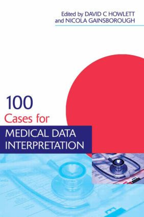 100 Cases for Medical Data Interpretation by David Howlett, 9781444149043