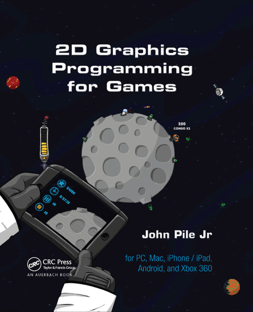 2D Graphics Programming for Games by John Pile,Jr., 9780367380052