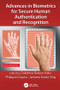 Advances in Biometrics for Secure Human Authentication and Recognition by Dakshina Ranjan Kisku, Phalguni Gupta, Jamuna Kanta Sing, 9781138033771