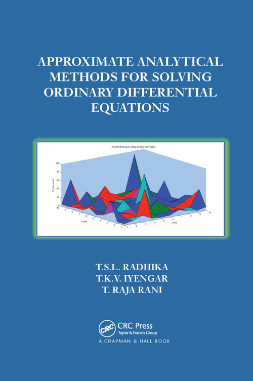 Approximate Analytical Methods for Solving Ordinary Differential Equations by T.S.L Radhika, T. Iyengar, T. Rani, 9780367378127