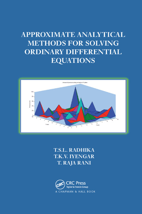 Approximate Analytical Methods for Solving Ordinary Differential Equations by T.S.L Radhika, T. Iyengar, T. Rani, 9780367378127