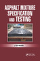 Asphalt Mixture Specification and Testing by Cliff Nicholls, 9780367877637