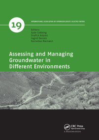 Assessing and Managing Groundwater in Different Environments by Jude Cobbing, Shafick Adams, Ingrid Dennis, Kornelius Riemann, 9780367379407