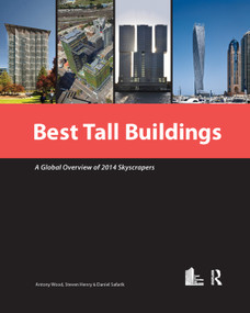 Best Tall Buildings (A Global Overview of 2014 Skyscrapers) by Antony Wood, Steven Henry, Daniel Safarik, 9780367378196