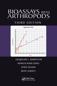 Bioassays with Arthropods by Jacqueline L. Robertson, Moneen Marie Jones, Efren Olguin, Brad Alberts, 9780367573485
