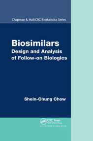Biosimilars (Design and Analysis of Follow-on Biologics) by Shein-Chung Chow, 9780367379728
