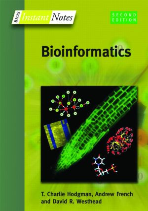 BIOS Instant Notes in Bioinformatics by J Howard Parish, Richard M Twyman, Charlie Hodgman, Andrew French, David Westhead, 9780415394949