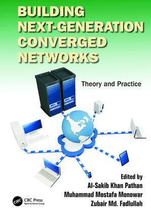 Building Next-Generation Converged Networks (Theory and Practice) by Al-Sakib Khan Pathan, Muhammad Mostafa Monowar, Zubair Md. Fadlullah, 9781138198760