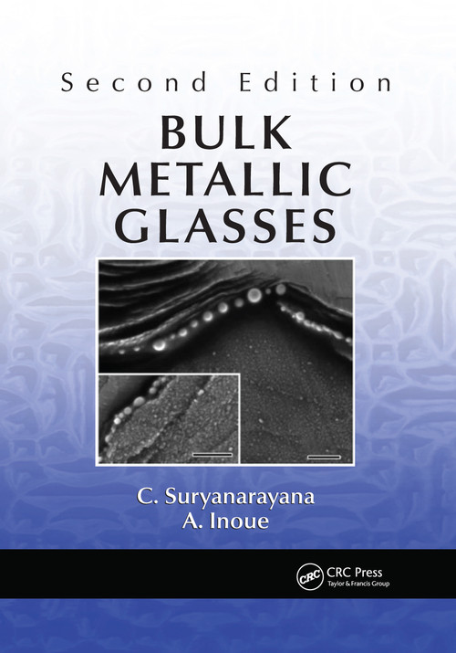 Bulk Metallic Glasses by C. Suryanarayana, A. Inoue, 9780367657505