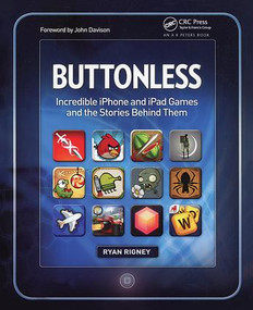 Buttonless (Incredible iPhone and iPad Games and the Stories Behind Them) by Ryan Rigney, 9781439895856