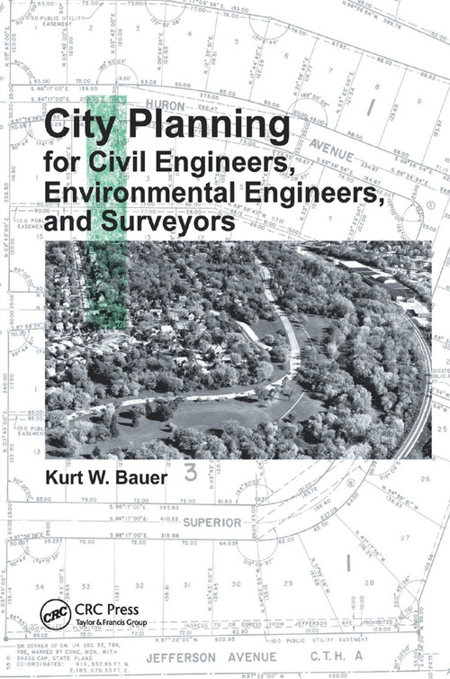City Planning for Civil Engineers, Environmental Engineers, and Surveyors by Kurt W. Bauer, 9780367385187